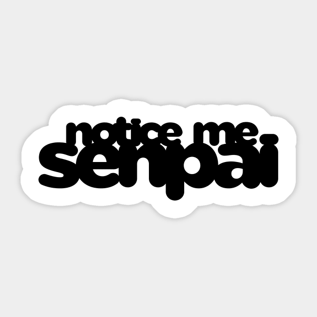 Notice Me, Senpai Sticker by Psitta